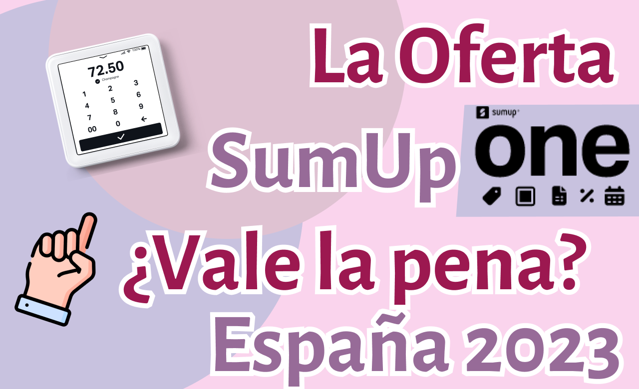 La Oferta SumUp One y SumUp Solo - ¿Merece La Pena?