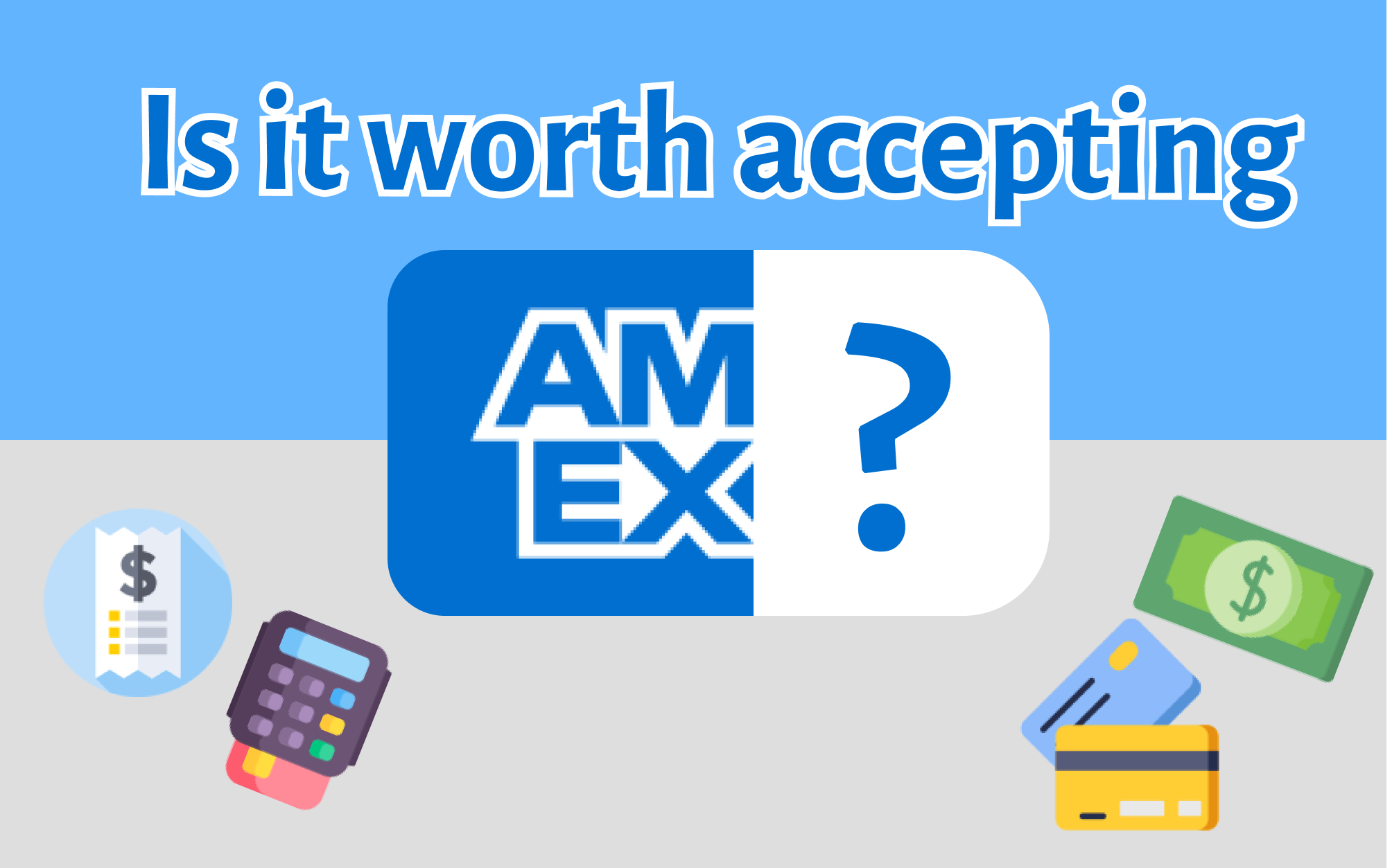 Should Your Business Accept AMEX and How-To? [2023]