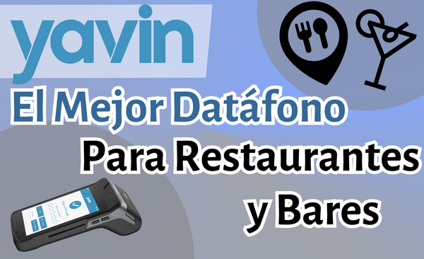 Yavin: ¿Será el Mejor Datáfono para Restaurantes y Bares? Revisión Completa de la Solución de Pago